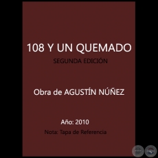   108 Y UN QUEMADO - SEGUNDA EDICIN - Obra de AGUSTN NEZ - Ao 2010